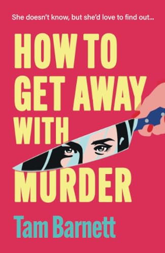 How to Get Away with Murder: True crime fans unite! A BRAND NEW darkly funny thriller for 2025 von Boldwood Books