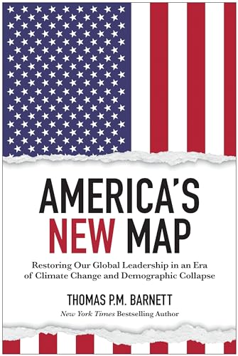 America's New Map: Restoring Our Global Leadership in an Era of Climate Change and Demographic Collapse von BenBella Books