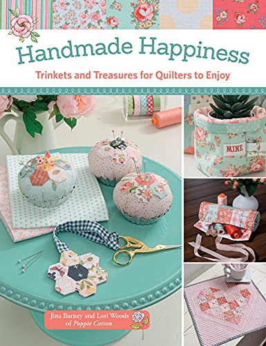 Handmade Happiness: Trinkets and Treasures for Quilters to Enjoy von Martingale & Company