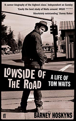 Lowside of the Road: A Life of Tom Waits Lowside of the Road: A Life of Tom Waits