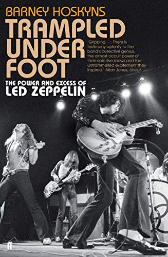 Trampled Under Foot: The Power and Excess of Led Zeppelin von Faber & Faber