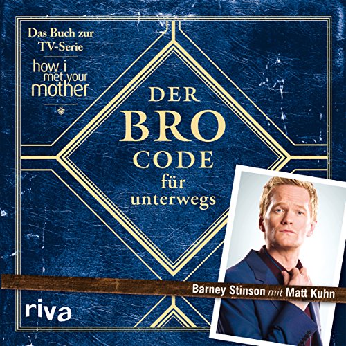 Der Bro Code für unterwegs: Das Buch zur TV-Serie 'How I met your mother' von Riva