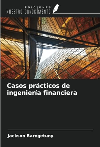 Casos prácticos de ingeniería financiera von Ediciones Nuestro Conocimiento
