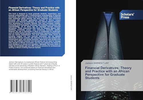 Financial Derivatives: Theory and Practice with an African Perspective for Graduate Students von Scholars' Press