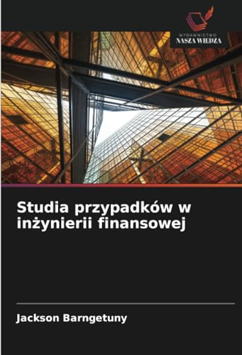 Studia przypadków w inżynierii finansowej: DE von Wydawnictwo Nasza Wiedza
