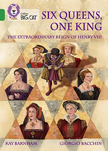 Six Queens, One King: The Extraordinary Reign of Henry VIII: Band 15/Emerald (Collins Big Cat) von Collins