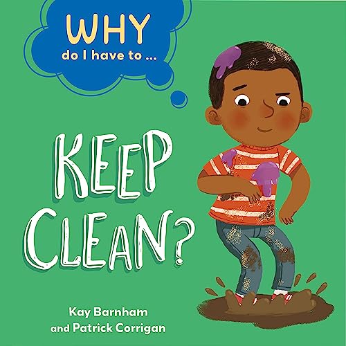 Why Do I Have To ...: Keep Clean? von Franklin Watts