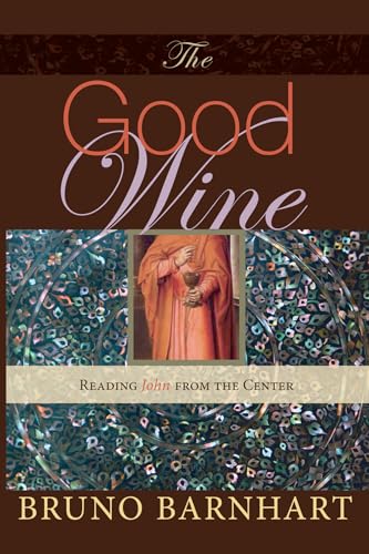The Good Wine: Reading John from the Center The Good Wine: Reading John from the Center von Wipf & Stock Publishers