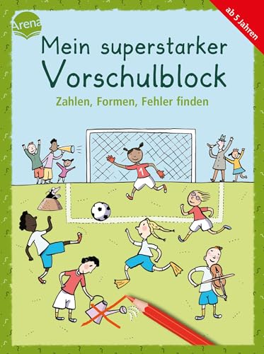 Mein superstarker Vorschulblock. Zahlen, Formen, Fehler finden: 80 Übungen zur Vorbereitung auf den Schulbeginn (Kleine Rätsel und Übungen für Vorschulkinder)