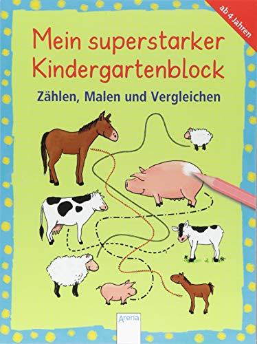 Zählen, Malen und Vergleichen: Mein superstarker KINDERGARTENBLOCK (Kleine Rätsel und Übungen für Kindergartenkinder)