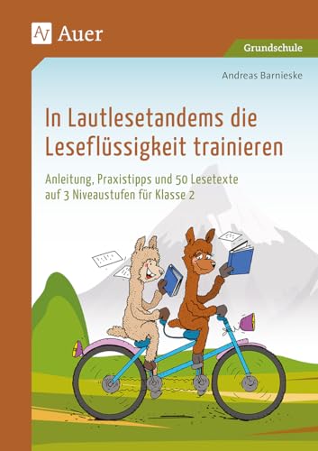 In Lautlesetandems die Leseflüssigkeit trainieren: Anleitung, Praxistipps und 50 Lesetexte auf 3 Niveaustufen für Klasse 2 von Auer Verlag i.d.AAP LW