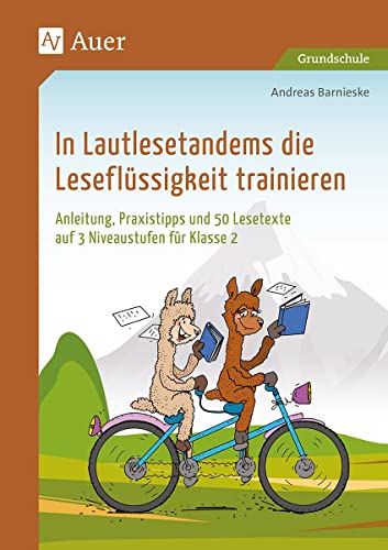 In Lautlesetandems die Leseflüssigkeit trainieren: Anleitung, Praxistipps und 50 Lesetexte auf 3 Niveaustufen für Klasse 2 In Lautlesetandems die Leseflüssigkeit trainieren: Anleitung, Praxistipps und 50 Lesetexte auf 3 Niveaustufen für Klasse 2