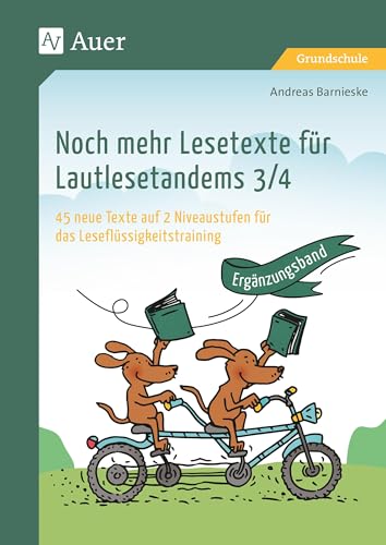 Noch mehr Lesetexte für Lautlesetandems 3/4: 45 neue Texte auf 2 Niveaustufen für das Leseflüssigkeitstraining - Ergänzungsband (3. und 4. Klasse) von Auer Verlag in der AAP Lehrerwelt GmbH