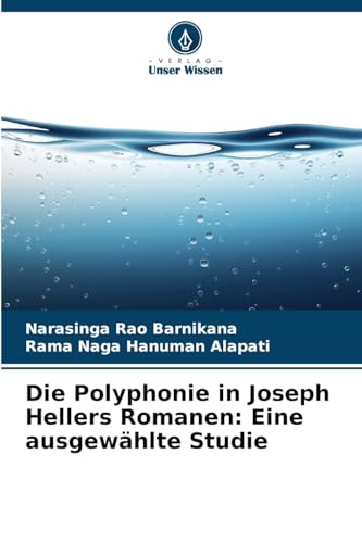 Die Polyphonie in Joseph Hellers Romanen: Eine ausgewählte Studie: DE von Verlag Unser Wissen