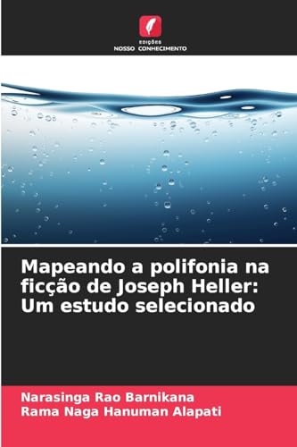 Mapeando a polifonia na ficção de Joseph Heller: Um estudo selecionado von Edições Nosso Conhecimento
