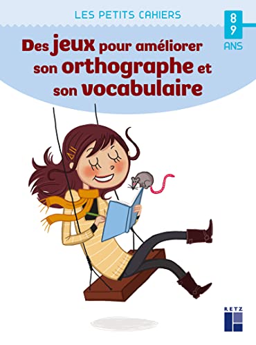 Des jeux pour améliorer son orthographe et son vocabulaire - 8-9 ans von RETZ