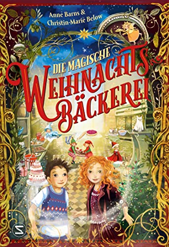 Die magische Weihnachtsbäckerei: Kinderbuch für Jungen und Mädchen ab 6 mit einer stimmungsvollen Geschichte und 24 leckeren Rezepten zum Nachbacken