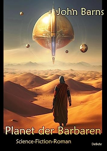 Planet der Barbaren - Science-Fiction-Roman von Verlag DeBehr