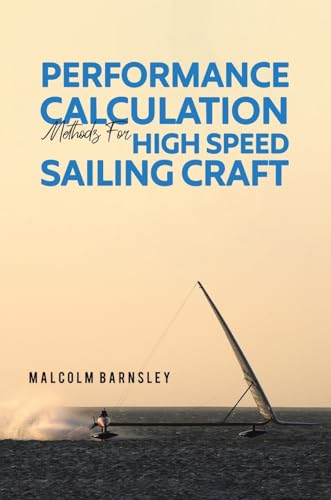 Performance Calculation Methods for High Speed Sailing Craft von Austin Macauley