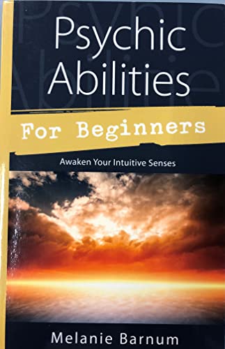 Psychic Abilities for Beginners: Awaken Your Intuitive Senses (Llewellyn's for Beginners)