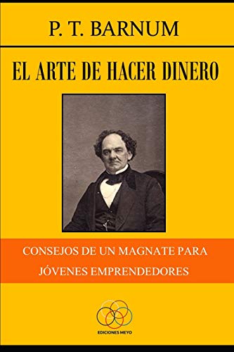 El arte de hacer dinero: Consejos de un magnate para jóvenes emprendedores El arte de hacer dinero: Consejos de un magnate para jóvenes emprendedores von Independently Published