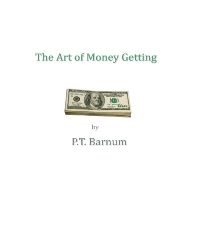 The Art Of Money Getting The Art Of Money Getting von CreateSpace Independent Publishing Platform