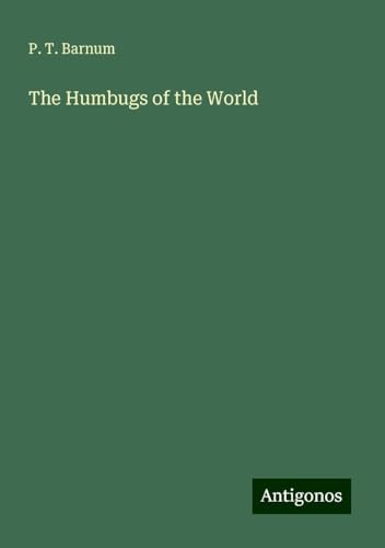 The Humbugs of the World The Humbugs of the World von Antigonos Verlag