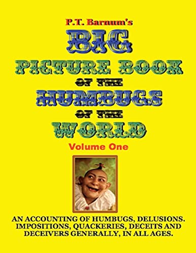 P.T. Barnum's Big Picture Book of Humbugs of the World (Illustrated) von Createspace Independent Publishing Platform