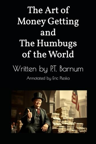 The Art of Money Getting and The Humbugs of The World von Independently published