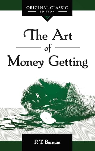 The Art of Money Getting The Art of Money Getting von Sound Wisdom