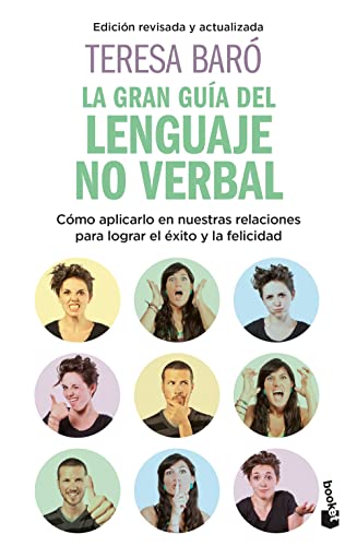 La gran guía del lenguaje no verbal: Cómo aplicarlo en nuestras relaciones para lograr el éxito y la felicidad (Vivir Mejor)