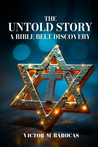 The Untold Story: A Bible Belt Discovery von Self-Publish