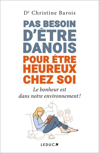 Pas besoin d’être Danois pour être heureux chez soi: Le bonheur est dans notre environnement !