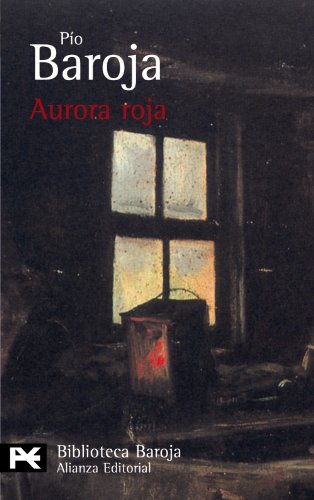 Aurora roja (El Libro De Bolsillo - Bibliotecas De Autor - Biblioteca Baroja, Band 377) von Alianza Editorial