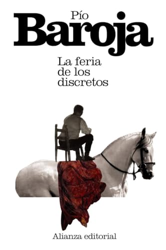 La feria de los discretos (El libro de bolsillo - Bibliotecas de autor - Biblioteca Baroja) von ALIANZA
