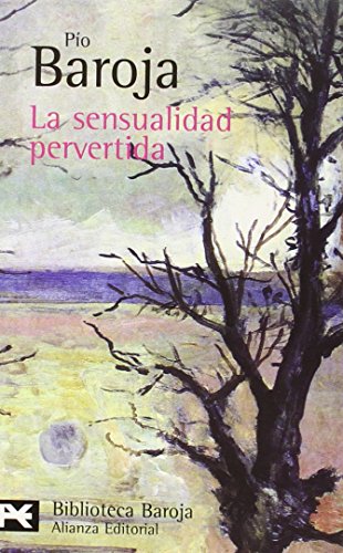 La sensualidad pervertida: Las ciudades (III) (El libro de bolsillo - Bibliotecas de autor - Biblioteca Baroja) von ALIANZA