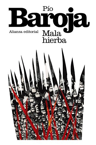 Mala hierba (El libro de bolsillo - Bibliotecas de autor - Biblioteca Baroja)