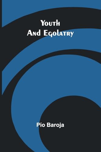 Youth and Egolatry Youth and Egolatry von Alpha Edition