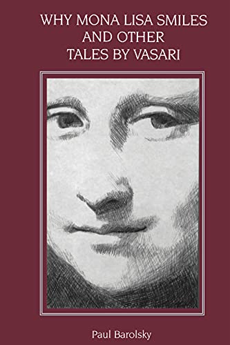 Why Mona Lisa Smiles and Other Tales by Vasari von Penn State University Press