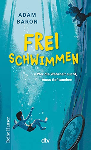 Freischwimmen: Roman über Freundschaft und Familiengeheimnisse für Kinder ab 9 (Cyms Geschichte, Band 1) von dtv Verlagsgesellschaft