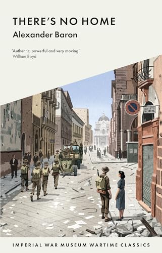 There’s No Home (IWM Wartime Classics)