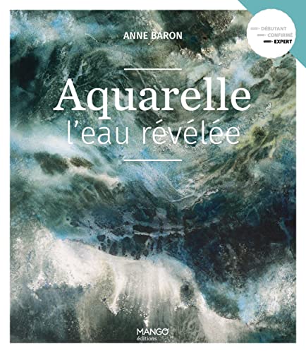 Aquarelle, l'eau révélée