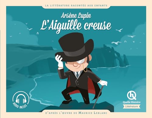 Arsène Lupin l'Aiguille creuse: D'après l'oeuvre de Maurice Leblanc