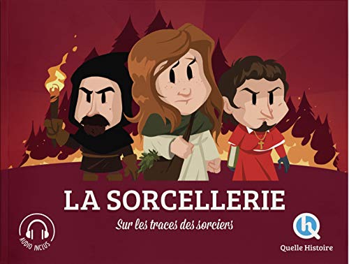 La sorcellerie: Sur les traces des sorciers von QUELLE HISTOIRE
