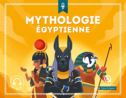 Mythologie égyptienne (2nde Ed) von QUELLE HISTOIRE