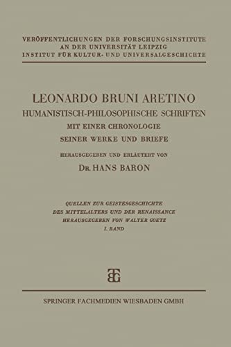 Leonardo Bruni Aretino. Humanistisch-philosophische Schriften: Mit Einer Chronologie Seiner Werke und Briefe von Vieweg+Teubner Verlag