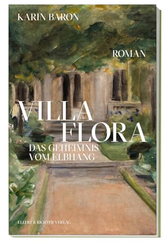 Villa Flora: Das Geheimnis vom Elbhang