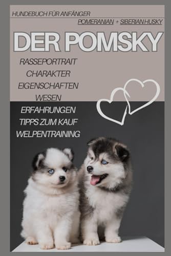 Designerhund: Der Pomsky, Hundebuch, Hybridhund aus Zwergspitz und Siberian Husky, Rassebeschreibung, Wesen, Eigenschaften, Charakter: Welpenbuch, ... Fakten, Wesensmerkmale, viele Tipps & Tricks Designerhund: Der Pomsky, Hundebuch, Hybridhund aus Zwergspitz und Siberian Husky, Rassebeschreibung, Wesen, Eigenschaften, Charakter: Welpenbuch, ... Fakten, Wesensmerkmale, viele Tipps & Tricks von Independently published