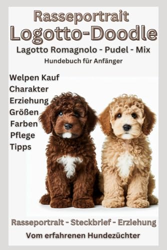Rasseportrait Lagottodoodle: Alle Informationen zum Lagotto Doodle, Mischlingen aus Lagotto Romagnolo & Pudel: Hundebuch, Medium, Mini, Toy: Tipps zum ... Züchter, Rasseportrait, Erstausstattung,Buch Rasseportrait Lagottodoodle: Alle Informationen zum Lagotto Doodle, Mischlingen aus Lagotto Romagnolo & Pudel: Hundebuch, Medium, Mini, Toy: Tipps zum ... Züchter, Rasseportrait, Erstausstattung,Buch von Independently published