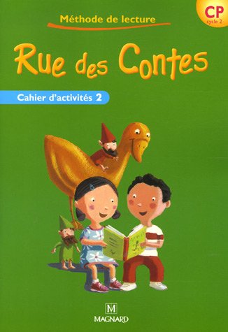 Rue des Contes 2/Cahier d'activites [CP - Cycle 2]: Cahier d'activités 2 von MAGNARD